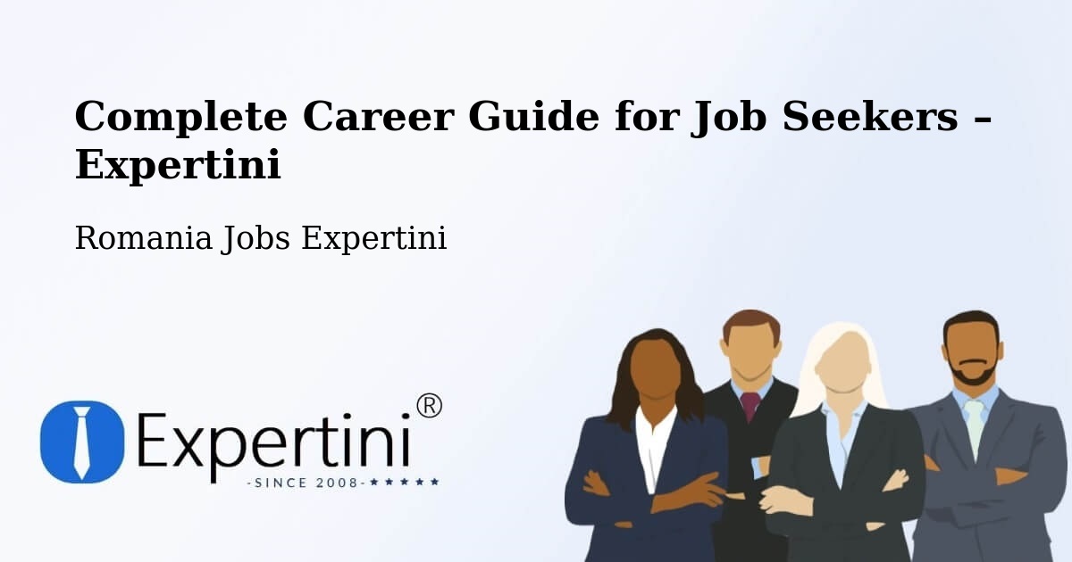 Career Guide for Job Seekers – Comuna Lăpuşata - Comuna Lăpuşata, Romania Jobs Expertini