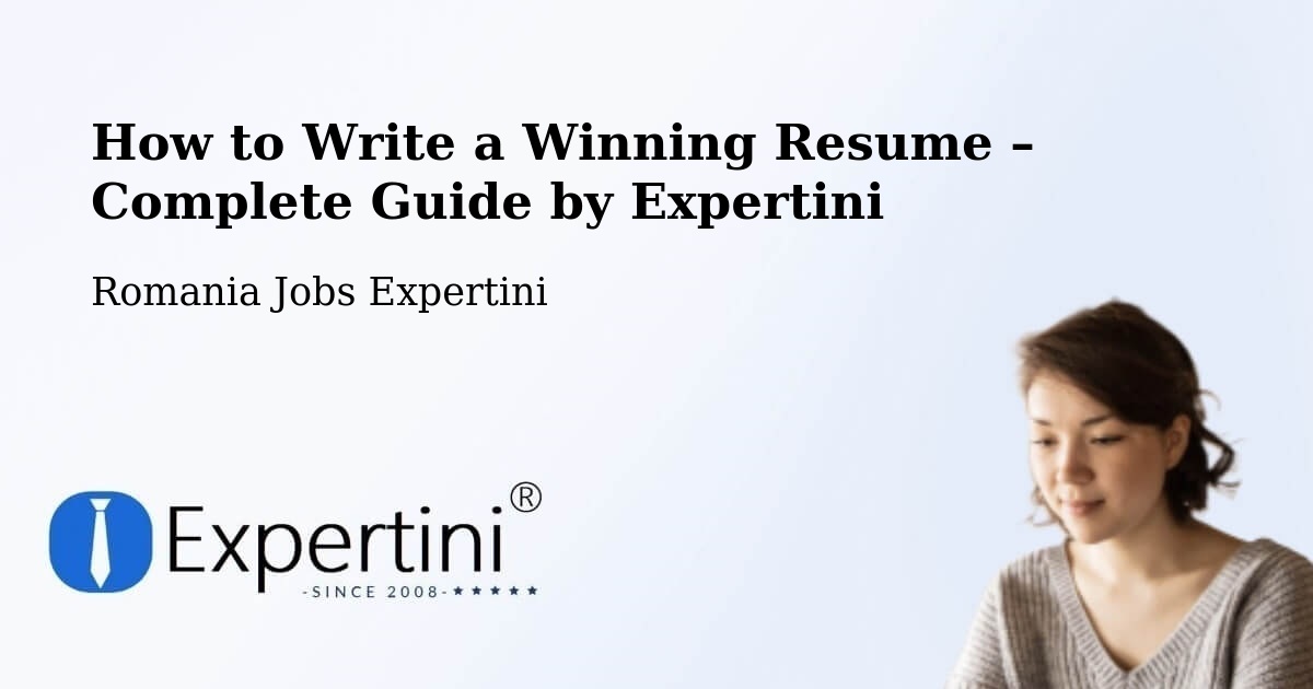 Resume Writing Guide for Job Seekers – Comuna Lăpuşata - Comuna Lăpuşata, Romania Jobs Expertini